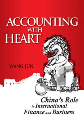 Accounting with Heart: China's Role in International Finance and Business book