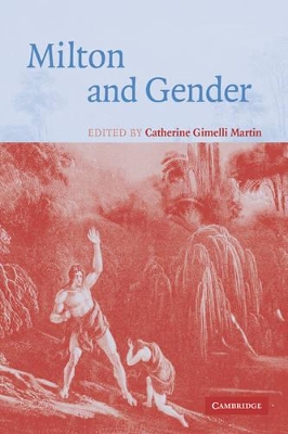 Milton and Gender by Catherine Gimelli Martin