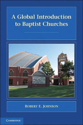 A Global Introduction to Baptist Churches by Robert E. Johnson