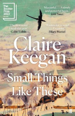 Small Things Like These: Shortlisted for the Booker Prize 2022 by Claire Keegan