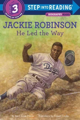 Jackie Robinson: He Led the Way by April Jones Prince