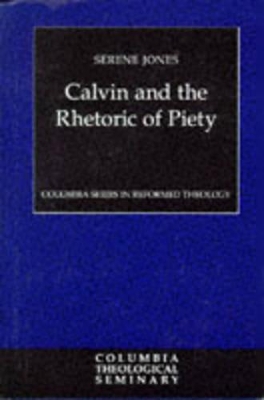 Calvin and the Rhetoric of Piety book