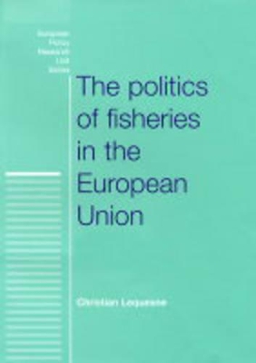 Politics of Fisheries in the European Union book