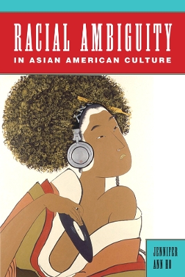 Racial Ambiguity in Asian American Culture book