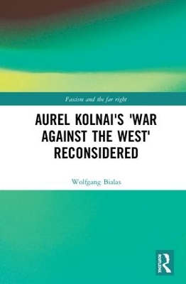 Aurel Kolnai's The War AGAINST the West Reconsidered book