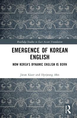 Emergence of Korean English: How Korea's Dynamic English is Born book