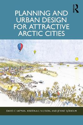 Planning and Urban Design for Attractive Arctic Cities book