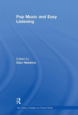 Pop Music and Easy Listening by Stan Hawkins