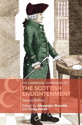 The The Cambridge Companion to the Scottish Enlightenment by Alexander Broadie