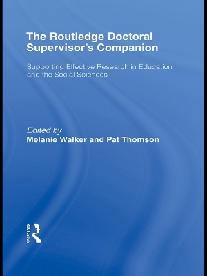 The Routledge Doctoral Supervisor's Companion: Supporting Effective Research in Education and the Social Sciences book