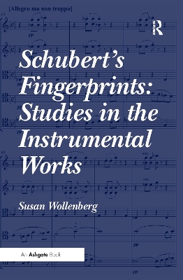 Schubert's Fingerprints: Studies in the Instrumental Works by Susan Wollenberg