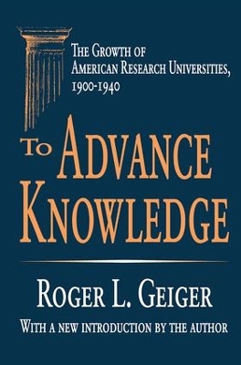 To Advance Knowledge by Roger L. Geiger