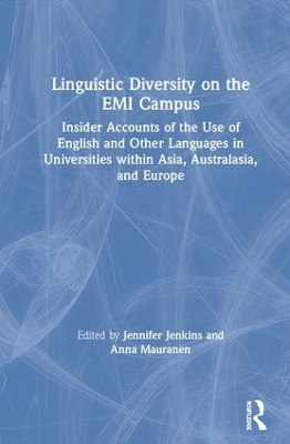 Linguistic Diversity on the EMI Campus: Insider accounts of the use of English and other languages in universities within Asia, Australasia, and Europe by Jennifer Jenkins