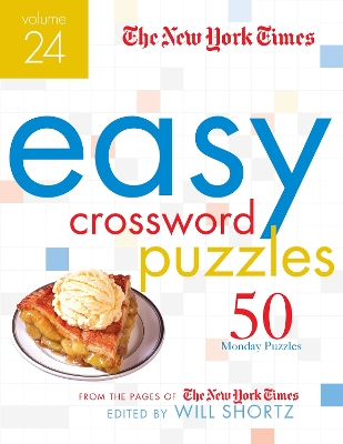 The New York Times Easy Crossword Puzzles Volume 24: 50 Monday Puzzles from the Pages of The New York Times book