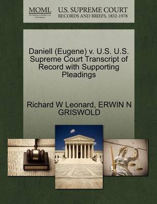 Daniell (Eugene) V. U.S. U.S. Supreme Court Transcript of Record with Supporting Pleadings book