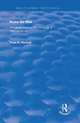 Rules for War: Procedural Choice in the US House of Representatives book