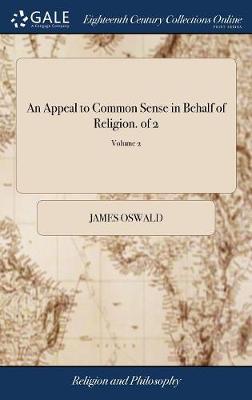 An Appeal to Common Sense in Behalf of Religion. of 2; Volume 2 book