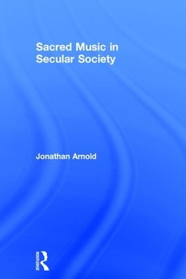 Sacred Music in Secular Society book