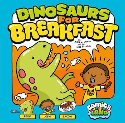 Dinosaurs for Breakfast: Dinosaurs for Breakfast by Amy J. Lemke
