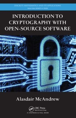 Introduction to Cryptography with Open-Source Software by Alasdair McAndrew