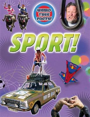 Weird True Facts: Sport! book