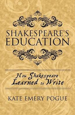 Shakespeare's Education by Kate Emery Pogue