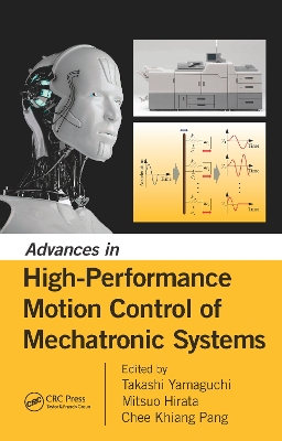 Advances in High-Performance Motion Control of Mechatronic Systems by Takashi Yamaguchi