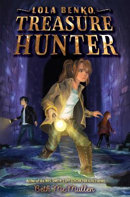 Lola Benko, Treasure Hunter: Volume 1 by Beth McMullen