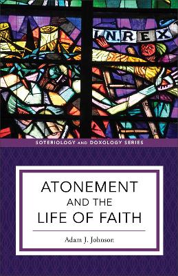 Atonement and the Life of Faith book