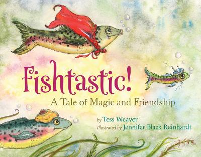 Fishtastic!: A Tale of Magic and Friendship book