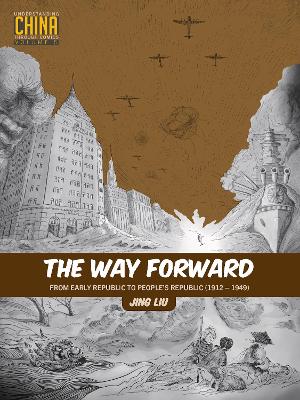 The Way Forward: From Early Republic to People's Republic (19121949) book