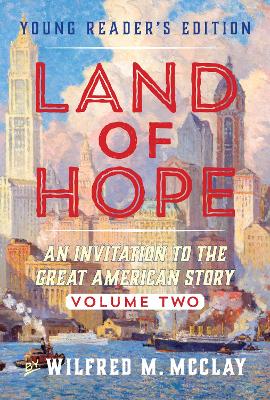 A Young Reader's Edition of Land of Hope: An Invitation to the Great American Story (Volume 2) book
