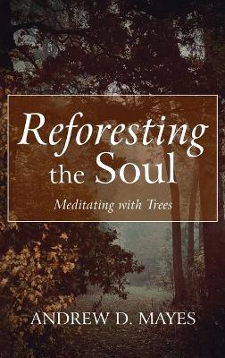 Reforesting the Soul book