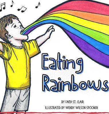 Eating Rainbows: There are no limitations placed on happiness. Find your rainbow. Choose your joy. book
