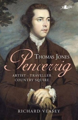 Thomas Jones of Pencerrig - Artist, Traveller, Country Squire book