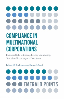 Compliance in Multinational Corporations: Business Risks in Bribery, Money Laundering, Terrorism Financing and Sanctions book
