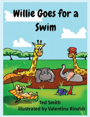 Willie Goes for a Swim: Willie the Hippopotamus and Friends book