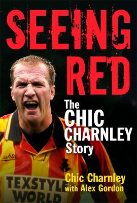 Seeing Red: The Chic Charnley Story book