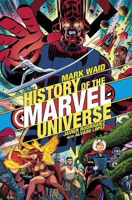 History Of The Marvel Universe by Mark Waid
