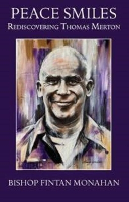 Peace Smiles: Rediscovering Thomas Merton book
