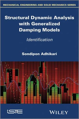 Structural Dynamic Analysis with Generalized Damping Models by Sondipon Adhikari