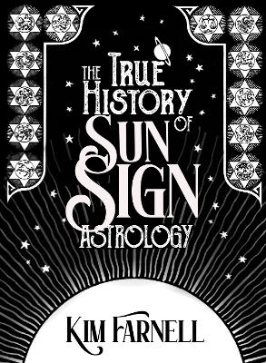 The True History of Sun Sign Astrology book