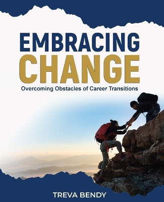 Embracing Change - Overcoming Obstacles of Career Transitions book