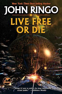 Live Free or Die: Volume 1 by John Ringo