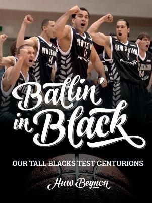 Ballin' in Black: Our Tall Blacks Test Centurions book