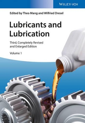 Lubricants and Lubrication by Theo Mang