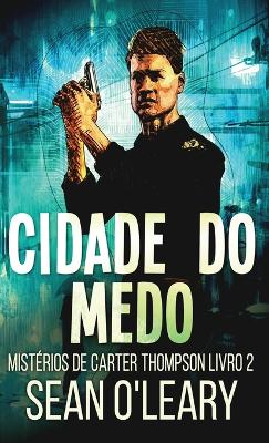 Cidade do Medo by Sean O'Leary