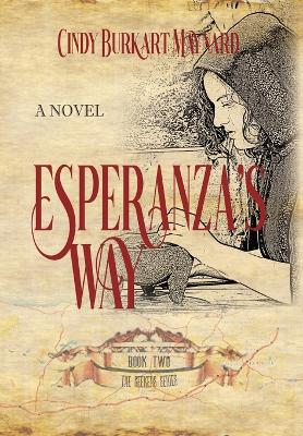 Esperanza's Way: Book Two: The Seekers Series by Cindy Burkart Maynard