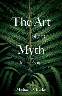 The Art of the Myth: Maine Essays book