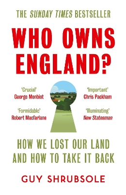 Who Owns England?: How We Lost Our Land and How to Take It Back book